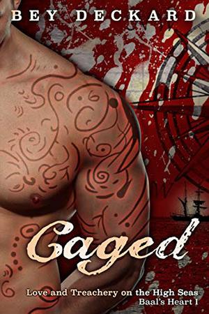 Caged: Love and Treachery on the High Seas (Baal's Heart #1)