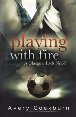 Playing with Fire by Avery Cockburn
