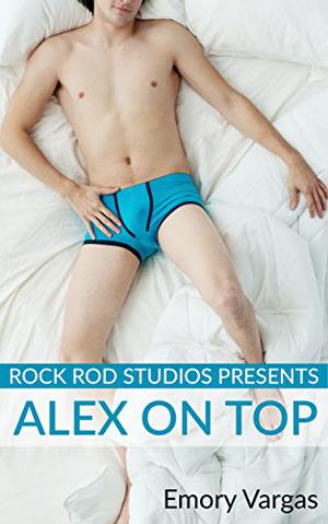 Rock Rod Studios Presents: Alex on Top (Rock Rod #3)
