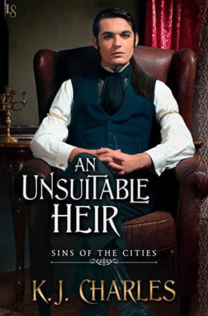 An Unsuitable Heir (Sins of the Cities #3)