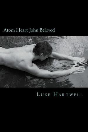 Atom Heart John Beloved by Luke Hartwell