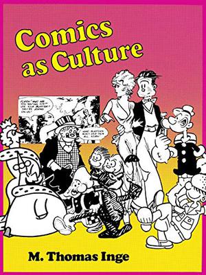 Comics as Culture by M. Thomas Inge