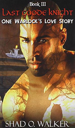 Last Goode Knight (One Warlock's Love Story #3)