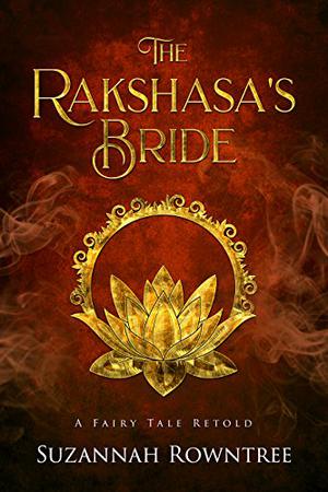The Rakshasa's Bride by Suzannah Rowntree