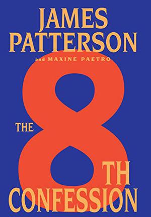 The 8th Confession by James Patterson, Maxine Paetro