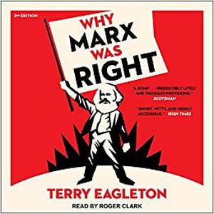 Why Marx Was Right by Terry Eagleton, Roger Clark