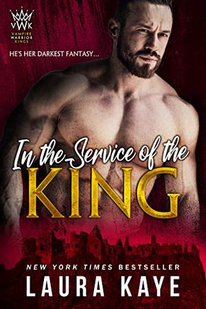 In the Service of the King by Laura Kaye