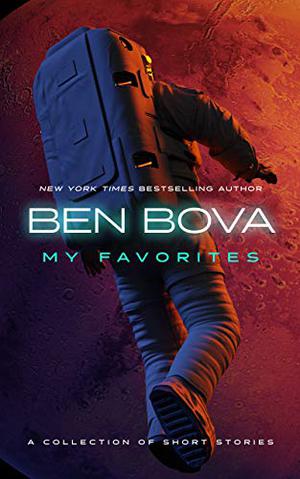 My Favorites: An Anthology by Ben Bova