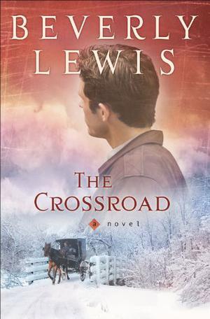The Crossroad (Amish Country Crossroads #2)