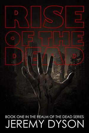 Rise of the Dead (Rise of the Dead #1)
