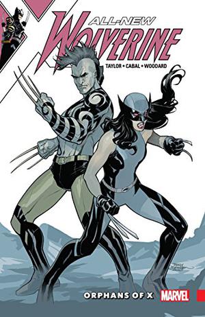 All-New Wolverine, Volume 5: Orphans of X (All New Wolverine Single Issues #25-30)