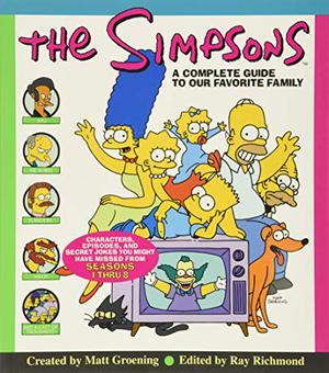The Simpsons: A Complete Guide to Our Favorite Family by Matt Groening