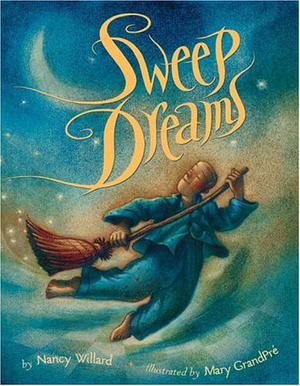 Sweep Dreams by Nancy Willard