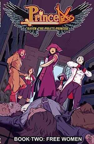 Princeless- Raven: The Pirate Princess Vol. 2: Free Women by Jeremy Whitley