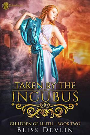 Taken by the Incubus (The Children of Lilith #2)