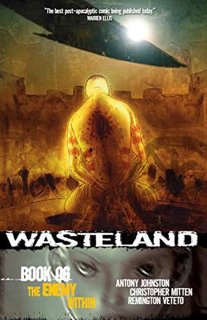 Wasteland Book 6: The Enemy Within (Wasteland single issues #26-31)