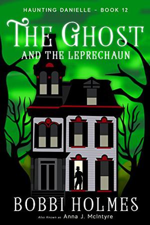 The Ghost and the Leprechaun (Haunting Danielle #12)