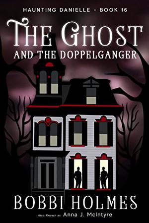 The Ghost and the Doppelganger (Haunting Danielle #16)