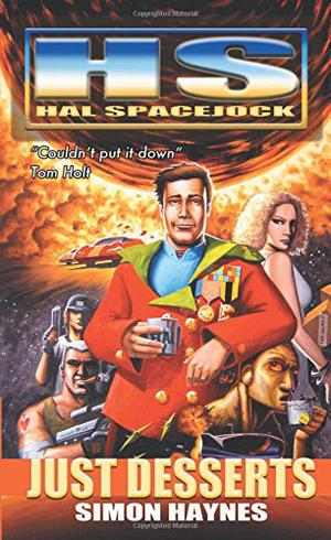 Just Desserts (Hal Spacejock #3)