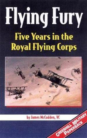 Flying Fury: Five Years in the Royal Flying Corps by James McCudden