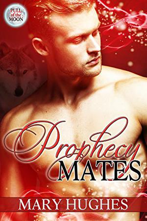 Prophecy Mates by Mary Hughes