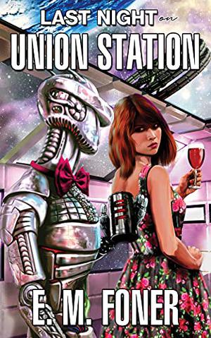 Last Night on Union Station (EarthCent Ambassador #16)