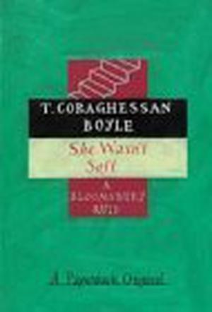 She Wasn't Soft by T. Coraghessan Boyle