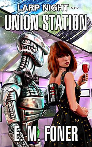 LARP Night on Union Station (EarthCent Ambassador #14)