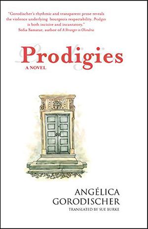 Prodigies by Angélica Gorodischer, Sue Burke