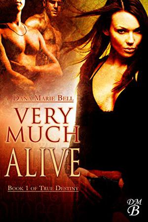 Very Much Alive (True Destiny #1)