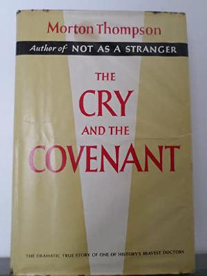 The Cry and the Covenant by Morton Thompson