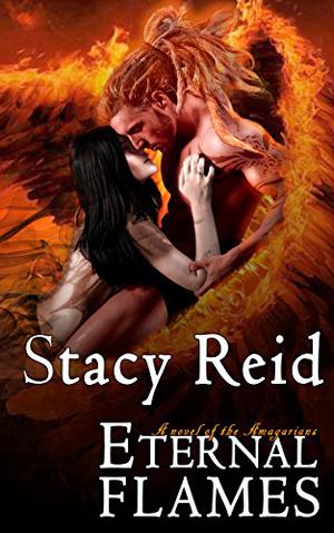 Eternal Flames  (A Fated Mates Paranormal Fantasy Romance) by Stacy Reid