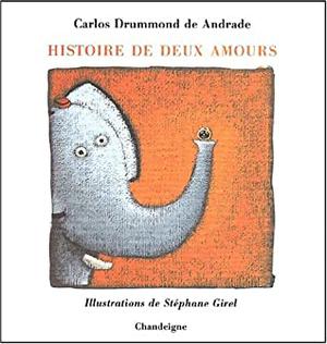 Histoire de Deux Amours by Carlos Drummond de Andrade