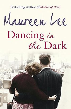 Dancing in the Dark by Maureen Lee