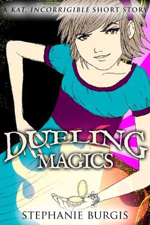 Dueling Magics (Kat, Incorrigible #1.5)