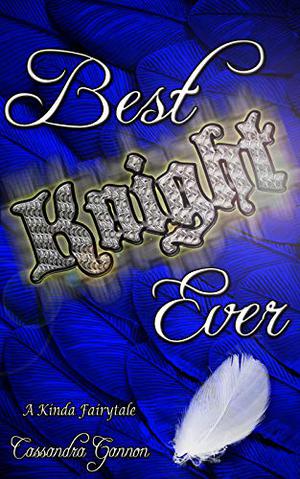 Best Knight Ever (A Kinda Fairytale #4)