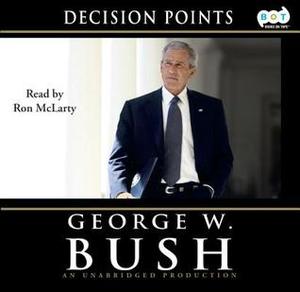 Decision Points by George W. Bush, Ron McLarty