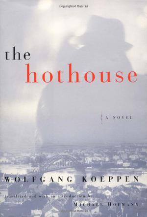 The Hothouse by Wolfgang Koeppen