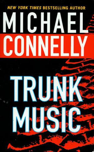 Trunk Music (Harry Bosch #5)
