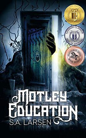 Motley Education by S.A. Larsen