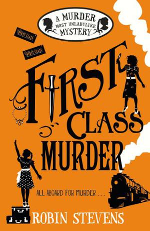 First Class Murder (Murder Most Unladylike #3)