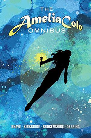 Amelia Cole Omnibus by Adam P. Knave, D.J. Kirkbride