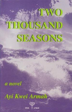 Two Thousand Seasons by Ayi Kwei Armah