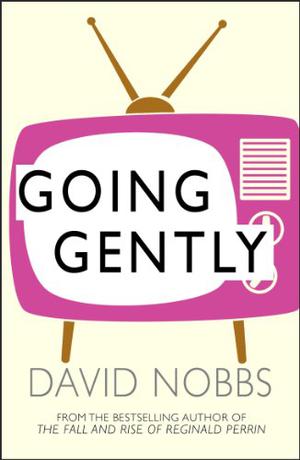 Going Gently by David Nobbs