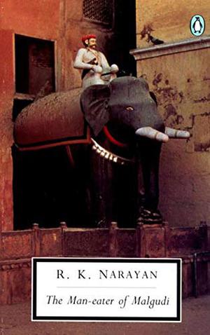 The Man-Eater of Malgudi by R.K. Narayan