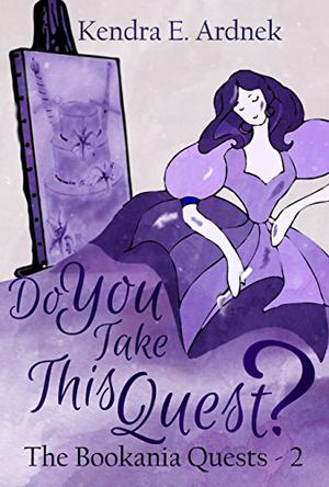Do You Take This Quest? by Kendra E. Ardnek