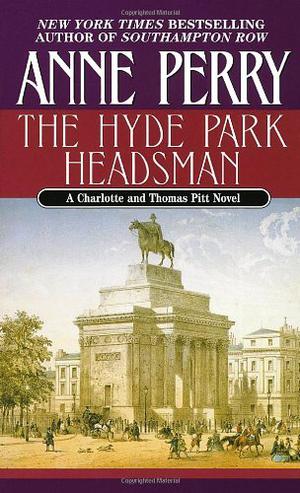 The Hyde Park Headsman (Charlotte & Thomas Pitt #14)