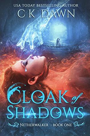 Cloak of Shadows by C.K. Dawn