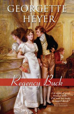 Regency Buck by Georgette Heyer, June Barrie
