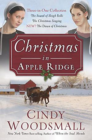 Christmas in Apple Ridge: Three-in-One Collection: The Sound of Sleigh Bells, The Christmas Singing, The Dawn of Christmas (Apple Ridge #1-3)